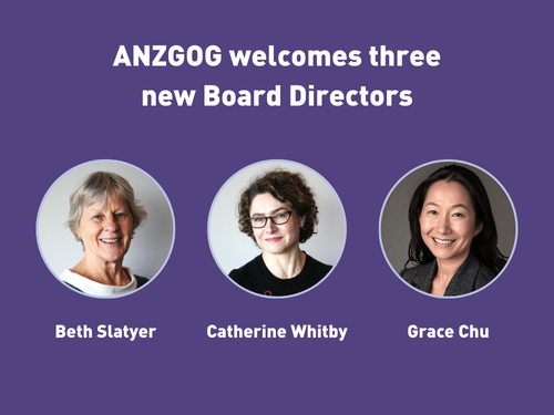 ANZGOG welcomes three new Board Directors, expanding expertise and strengthening governance to advance gynaecological cancer research